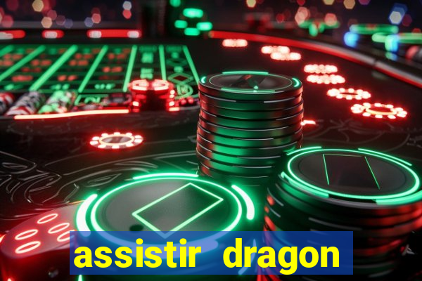 assistir dragon super dublado